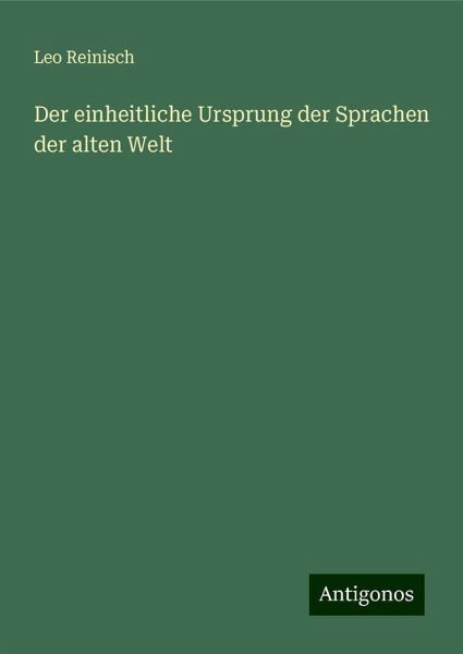 Der einheitliche Ursprung der Sprachen der alten Welt
