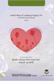 Useful Ways of Leading a Happy Life / الوسائل المفيدة للحياة السعيدة Useful Ways of Leading a Happy Life / الوسائل المفيدة للحياة السعيدة