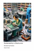 Sustainability in Electronics Manufacturing Practices Sustainability in Electronics Manufacturing Practices