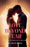 Love Beyond Fear Love Beyond Fear