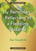 My Reminders...Reflections of a Fledgling Buddhist My Reminders...Reflections of a Fledgling Buddhist