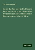 Das um das Jahr 1500 gedruckte erste deutsche Turnbuch: Mit Zusätzen aus deutschen Fechthandschriften und 17 Zeichnungen von Albrecht Dürer