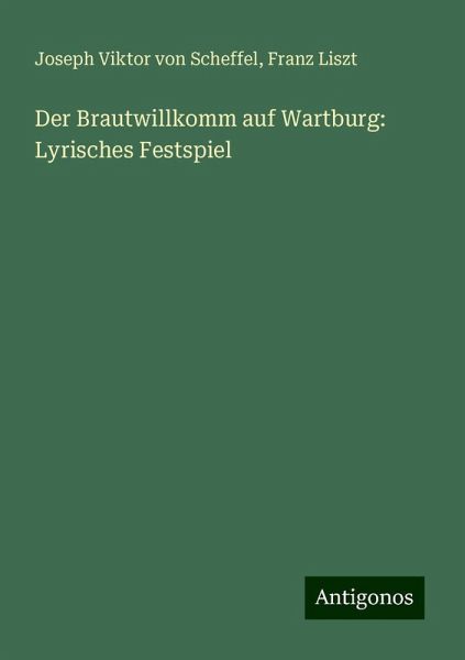 Der Brautwillkomm auf Wartburg: Lyrisches Festspiel
