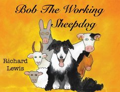 BOB the Working sheep dog! - Lewis, Richard
