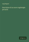 Descrizione di un nuovo tagliafoglie pei bachi