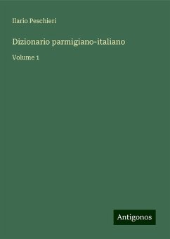 Dizionario parmigiano-italiano - Peschieri, Ilario