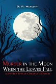 MURDER IN THE MOON WHEN THE LEAVES FALL MURDER IN THE MOON WHEN THE LEAVES FALL