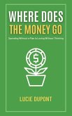 Where does the Money go Where does the Money go