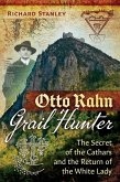 Otto Rahn, Grail Hunter Otto Rahn, Grail Hunter