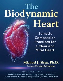 The Biodynamic Heart - Shea, Michael J
