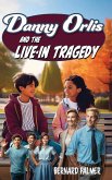 Danny Orlis and the Live-in Tragedy Danny Orlis and the Live-in Tragedy