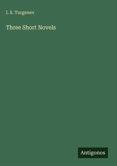 Three Short Novels - Turgenev, I. S.