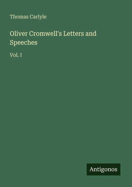 Oliver Cromwell's Letters and Speeches