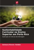Sustentabilidade Curricular no Ensino Superior em Porto Rico Sustentabilidade Curricular no Ensino Superior em Porto Rico