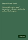 Commentaries on the law of bailments, with illustrations from the civil and the foreign law