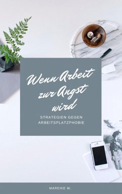 Wenn Arbeit zur Angst wird (eBook, ePUB) - W., Mareike