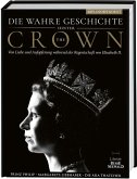 Die wahre Geschichte hinter 'The Crown'. Von Liebe und Aufopferung während der Regentschaft von Elizabeth II.  (Mängelexemplar)