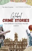 Global Crime Stories: How Different Countries Handle Justice (eBook, ePUB) Global Crime Stories: How Different Countries Handle Justice (eBook, ePUB)