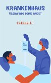 Krankenhaus - Überwinde deine Angst (eBook, ePUB) Krankenhaus - Überwinde deine Angst (eBook, ePUB)