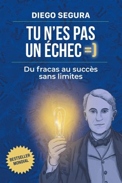 Tu n'es pas un échec : Du fracas au succès sans limites (eBook, ePUB) - Diego, Segura