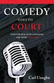 Comedy Goes to Court: When People Stop Laughing and Start Fighting (eBook, ePUB) Comedy Goes to Court: When People Stop Laughing and Start Fighting (eBook, ePUB)