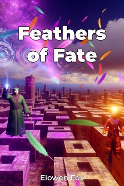 Feathers of Fate (eBook, ePUB) - Fox, Elowen