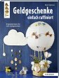Geldgeschenke einfach raffiniert... - Bild 1