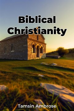 Biblical Christianity (eBook, ePUB) - Ambrose, Tamsin