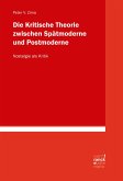 Die Kritische Theorie zwischen Spätmoderne und Postmoderne: Nostalgie als Kritik (eBook, PDF) Die Kritische Theorie zwischen Spätmoderne und Postmoderne: Nostalgie als Kritik (eBook, PDF)