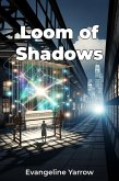 Loom of Shadows (eBook, ePUB)