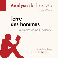 Terre des hommes d'Antoine de Saint-Exupéry (Analyse de l'oeuvre) (MP3-Download) - lePetitLitteraire; Marotte,Evelyne; Gardent,Sandra
