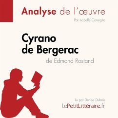 Cyrano de Bergerac d'Edmond Rostand (Analyse de l'oeuvre) (MP3-Download) - lePetitLitteraire; Consiglio, Isabelle; Lhoste, Lucile