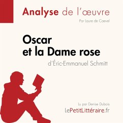 Oscar et la Dame rose d'Éric-Emmanuel Schmitt (Analyse de l'oeuvre) (MP3-Download) - lePetitLitteraire; de Caevel, Laure; Lhoste, Lucile