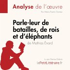 Parle-leur de batailles, de rois et d'éléphants de Mathias Énard (Fiche de lecture) (MP3-Download)