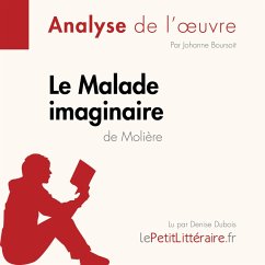 Le Malade imaginaire de Molière (Analyse de l'oeuvre) (MP3-Download) - lePetitLitteraire; Boursoit,Johanne; Johanna