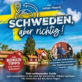 Schweden, aber richtig!: Dein umfassender Guide zum Auswandern in das Land der Nordlichter, Wälder und Seen. Mit Antworten auf alle deine Fragen und Bonus-Tipps zum Immobilienkauf (MP3-Download)