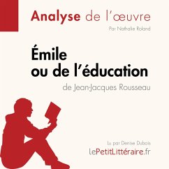 Émile ou De l'éducation de Jean-Jacques Rousseau (Fiche de lecture) (MP3-Download) - lePetitLitteraire; Roland, Nathalie