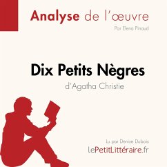 Dix petits nègres d'Agatha Christie (Analyse de l'oeuvre) (MP3-Download) - lePetitLitteraire; Pinaud, Elena; Hamou, Nasim