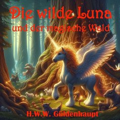 Die wilde Luna und der magische Wald (MP3-Download) - Güldenhaupt, H.W.W.