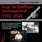 Stasi im Görlitzer Justizapparat 1982 - 2024 (MP3-Download)