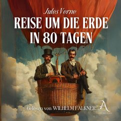 Reise um die Erde in 80 Tagen / in 80 Tagen um die Welt - Hörbuch Klassiker (MP3-Download) - Jules Verne; Hörbuch Klassiker