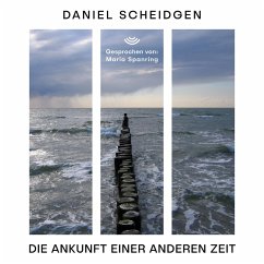 Die Ankunft einer anderen Zeit (MP3-Download) - Scheidgen, Daniel
