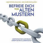 Meditation zur Auflösung unbewusster Glaubenssätze: Meditation zum Ein- und Durchschlafen (MP3-Download)