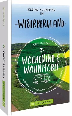 Wochenend & Wohnmobil Kleine Auszeiten im Weserbergland (Mängelexemplar) - Haafke, Udo Wochenend & Wohnmobil Kleine Auszeiten im Weserbergland (Mängelexemplar) - Haafke, Udo