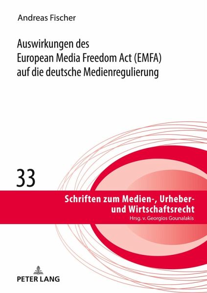 Auswirkungen des European Media Freedom Act (EMFA) auf die deutsche Medienregulierung Auswirkungen des European Media Freedom Act (EMFA) auf die deutsche Medienregulierung
