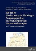 100 Jahre Niederdeutsche Philologie: Ausgangspunkte, Entwicklungslinien, Herausforderungen 100 Jahre Niederdeutsche Philologie: Ausgangspunkte, Entwicklungslinien, Herausforderungen