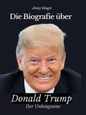 Die Biografie über Donald Trump Die Biografie über Donald Trump