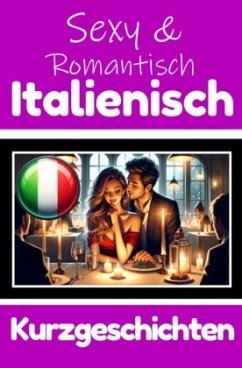 Cover 50 Sexy und Romantische Kurzgeschichten auf Italienisch   Deutsche und Italienische Kurzgeschichten Nebeneinander