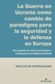 La Guerra en Ucrania como cambio de paradigma para la seguridad y la defensa en Europa La Guerra en Ucrania como cambio de paradigma para la seguridad y la defensa en Europa