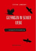 Gefangen in seiner Liebe Gefangen in seiner Liebe
